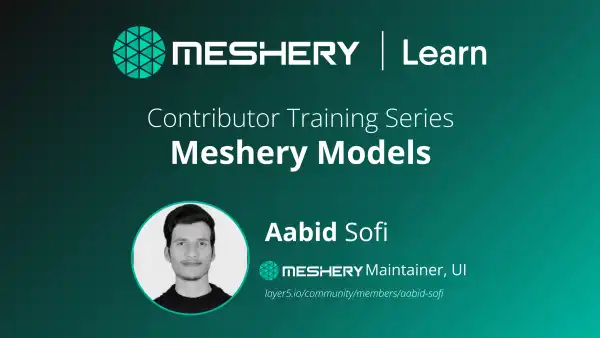 Contributing Training Series: Meshery Models